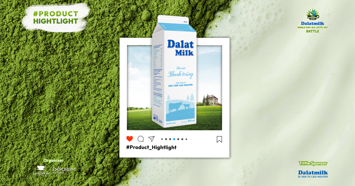 SỮA TƯƠI THANH TRÙNG DALATMILK: BÍ QUYẾT MATCHA LATTE ART HOÀN HẢO