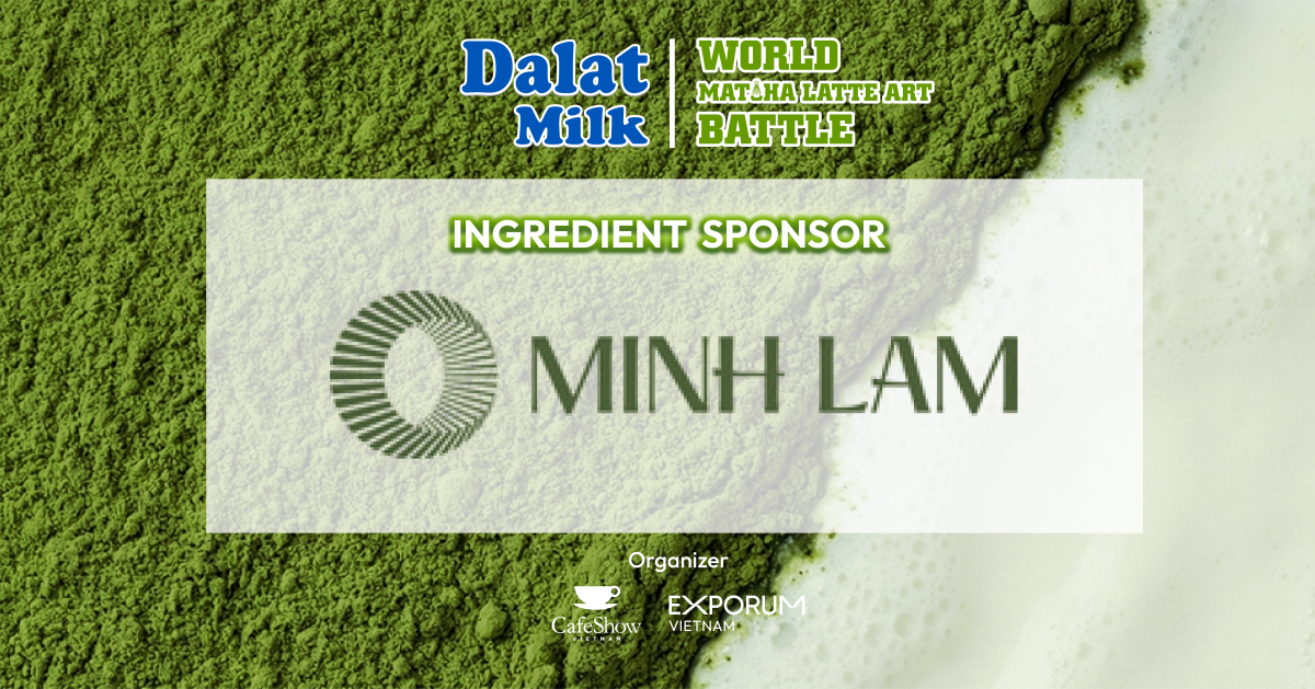 MINH LAM TRÀ: NHÀ TÀI TRỢ CHÍNH THỨC DALATMILK WORLD MATCHA LATTE ART BATTLE 2026